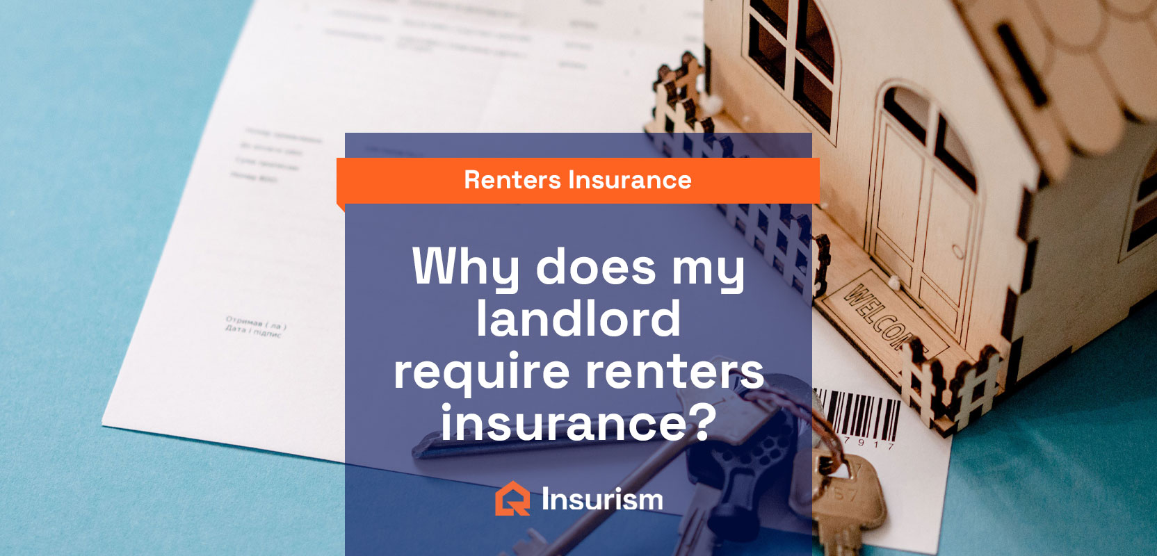 Why Does My Landlord Want Me to Have Renters Insurance? Insurism